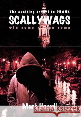 Scallywags: Win Some - Lose Some Howell, Mark 9781465302519 Xlibris Corporation - książka