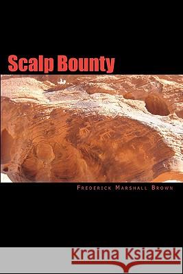 Scalp Bounty: Ravishing Myths, Book 2 Frederick Marshall Brown 9780970008442 P45guide.com - książka