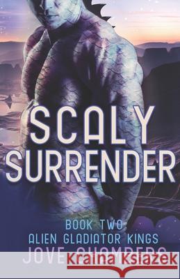 Scaly Surrender: a scifi alien romance Jove Chambers   9798782540586 Independently Published - książka