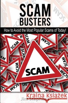 Scam Busters: How to Avoid the Most Popular Scams of Today! Jim Stephens 9781678116651 Rwg Publishing - książka
