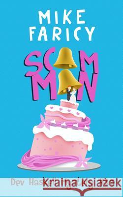 Scam Man Mike Faricy 9781537118949 Createspace Independent Publishing Platform - książka