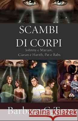 Scambi di Corpi G. Tarn, Barbara 9781537737522 Createspace Independent Publishing Platform - książka