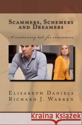 Scammers, Schemers and Dreamers Richard J. Warren Elisabeth Daniels 9780692232200 Muddy Pig Press - książka