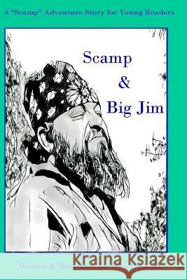 Scamp & Big Jim: A Scamp Adventure Story for Young Readers Glen Dudasik Karla Dudasik 9781541342415 Createspace Independent Publishing Platform - książka