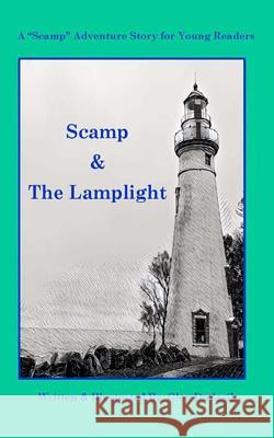 Scamp & The Lamplight: A Scamp Adventure Story for Young Readers Dudasik, Karla 9781540650863 Createspace Independent Publishing Platform - książka