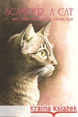 Scamper, a Cat: And Other Stories for Grown Ups Fritz, Margot 9781403382153 Authorhouse - książka