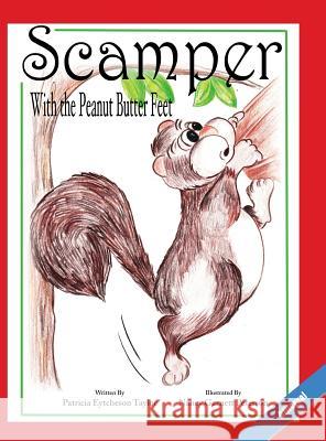 Scamper With The Peanut Butter Feet, Bilingual Taylor, Patricia Eytcheson 9781495163692 Catch-A-Winner Publishing, LLC - książka