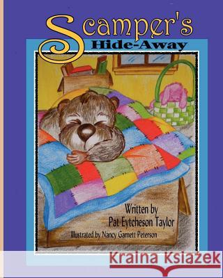 Scamper's Hide-Away Patricia Eytcheson Taylor Nancy Garnett Peterson 9780984563036 Catch-A-Winner Publishing, LLC - książka