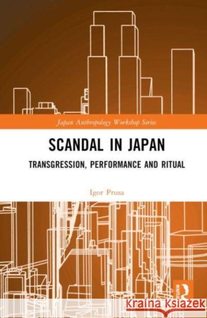 Scandal in Japan: Transgression, Performance and Ritual Igor Prusa 9781032472485 Taylor & Francis Ltd - książka