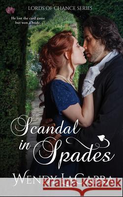Scandal in Spades Wendy LaCapra 9781986680905 Createspace Independent Publishing Platform - książka