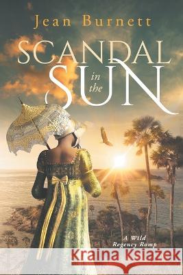 Scandal in the Sun: The Further Adventures of Lydia Bennet Jessica Bell Jean Burnett 9780955916175 Chetwynd Books - książka