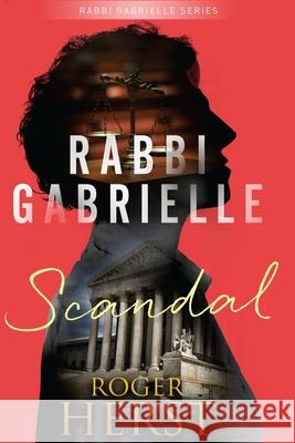 Scandal (The Rabbi Gabrielle Series - Book 1) Roger Herst 9781539537472 Createspace Independent Publishing Platform - książka