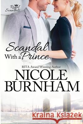 Scandal With a Prince Burnham, Nicole 9780984706945 Nicole Burnham - książka