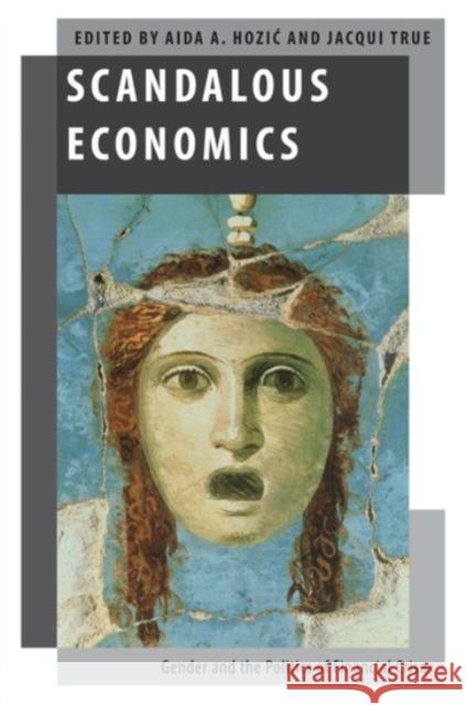 Scandalous Economics: Gender and the Politics of Financial Crises Aida A. Hozic Jacqui True 9780190204235 Oxford University Press, USA - książka