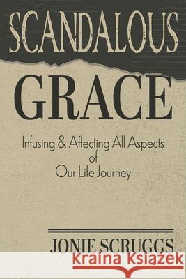 Scandalous Grace Jonie Scruggs 9781088012345 Worldwide Publishing Group - książka