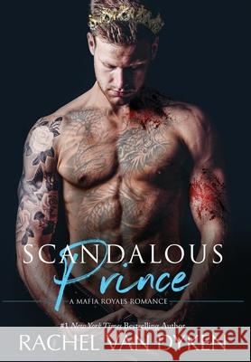 Scandalous Prince Rachel Va 9781946061584 Rachel Van Dyken - książka