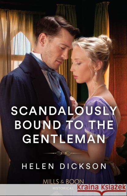 Scandalously Bound To The Gentleman Helen Dickson 9780263320619 HarperCollins Publishers - książka