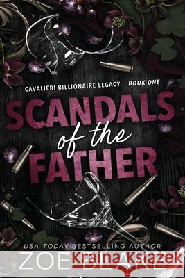 Scandals of the Father: A Dark Enemies to Lovers Romance Zoe Blake 9781734447804 Poison Ink Publications, Inc. - książka