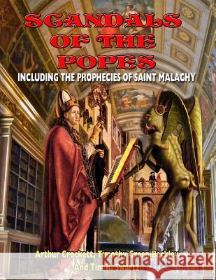 Scandals Of The Popes Including The Prophecies Of Saint Malachy Beckley, Timothy Green 9781606111826 Inner Light - Global Communications - książka