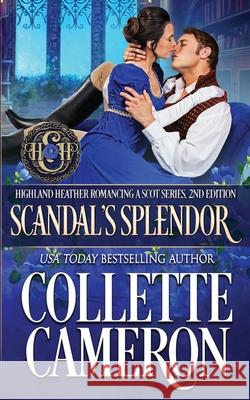 Scandal's Splendor: A Scottish Regency Collette Cameron 9781955259095 Blue Rose Romance LLC - książka