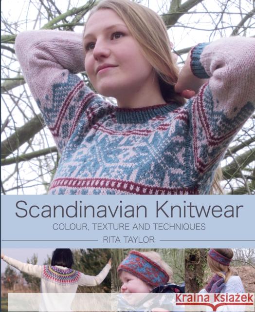 Scandanavian Knitwear: Colour, Texture and Techniques Rita Taylor 9781785006654 The Crowood Press Ltd - książka