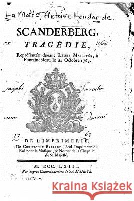 Scanderberg, tragédie La Motte, Antoine Houdar De 9781530767922 Createspace Independent Publishing Platform - książka