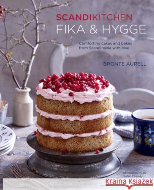ScandiKitchen: Fika and Hygge: Comforting Cakes and Bakes from Scandinavia with Love Bronte Aurell 9781849757591 Ryland, Peters & Small Ltd - książka