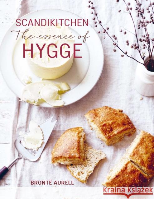 ScandiKitchen: The Essence of Hygge Bronte Aurell 9781788793452 Ryland, Peters & Small Ltd - książka