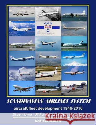 Scandinavian Airlines System, aircraft fleet development 1946 - 2016 Holmer, Birger 9789163799617 Nace AB - książka