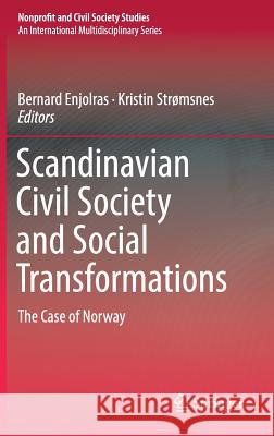 Scandinavian Civil Society and Social Transformations: The Case of Norway Enjolras, Bernard 9783319772639 Springer - książka