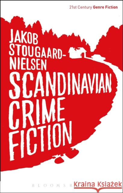 Scandinavian Crime Fiction Nielsen Ja Stougaard Jakob Stougaard-Nielsen Katy Shaw 9781472522757 Bloomsbury Academic - książka