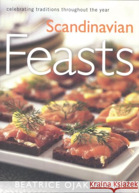 Scandinavian Feasts: Celebrating Traditions Throughout the Year Ojakangas, Beatrice 9780816637454 University of Minnesota Press - książka