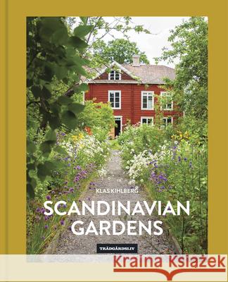 Scandinavian Gardens Klas Kihlberg 9781805701361 Quarto Publishing PLC - książka