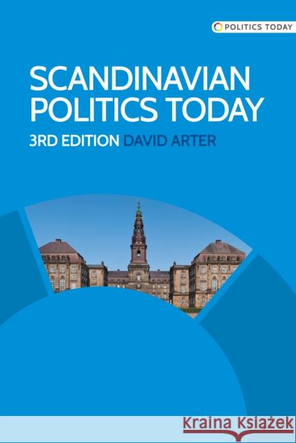 Scandinavian Politics Today: Third Edition David Arter 9780719095689 Manchester University Press - książka