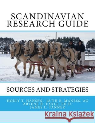 Scandinavian Research Guide: Sources and Strategies Holly T. Hansen Ruth E. Manes Arlene H. Eakl 9781512015461 Createspace Independent Publishing Platform - książka