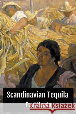 Scandinavian Tequila Haedo Paul Haedo 9798201796624 Draft2Digital - książka