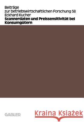 Scannerdaten Und Preissensitivität Bei Konsumgütern Kucher, Eckhard 9783409136082 Gabler Verlag - książka