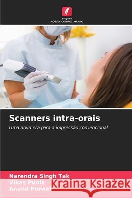 Scanners intra-orais Singh Tak, Narendra, Punia, Vikas, Porwal, Anand 9786208808181 Edições Nosso Conhecimento - książka