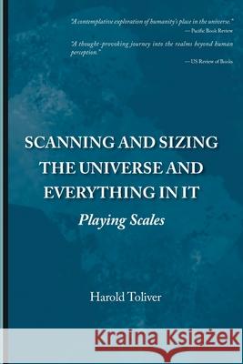 Scanning and Sizing the Universe and Everything in It: Playing Scales Harold Toliver 9781778833304 Bookside Press - książka