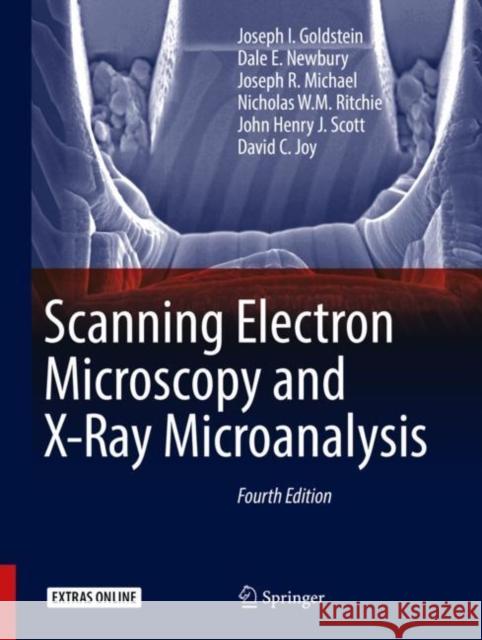 Scanning Electron Microscopy and X-Ray Microanalysis Joseph Goldstein Dale Newbury David C. Joy 9781493966745 Springer-Verlag New York Inc. - książka