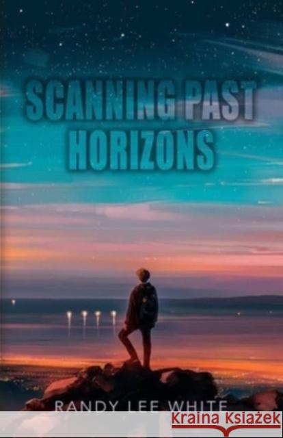 Scanning Past Horizons Randy Lee White 9788119351824 Poets Choice - książka