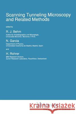 Scanning Tunneling Microscopy and Related Methods R. J. Behm N. Garcia H. Rohrer 9789048140756 Not Avail - książka