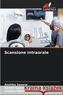Scansione intraorale Saxena, Anshika, Gupta, Sachin, Nikhil, Vineeta 9786208895334 Edizioni Sapienza - książka