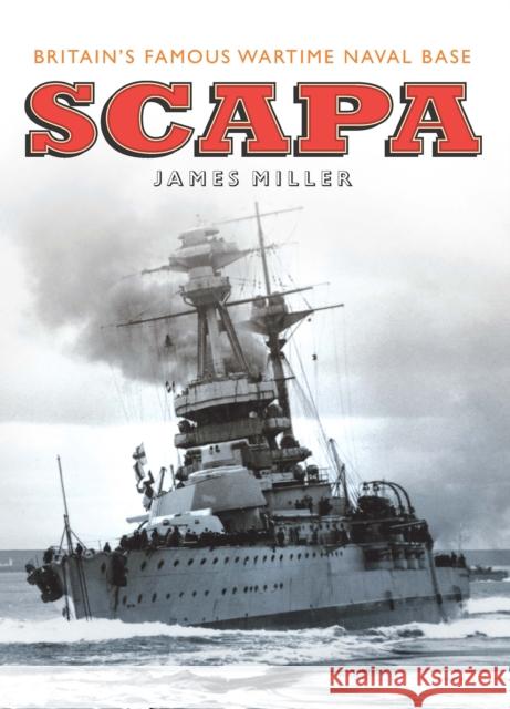 Scapa: Britain's Famous Wartime Naval Base James Miller 9781843410058  - książka