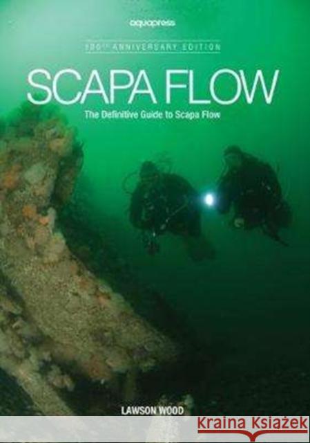 Scapa Flow: The Definitive Guide to Scapa Flow Lawson Wood 9781905492305 AquaPress - książka