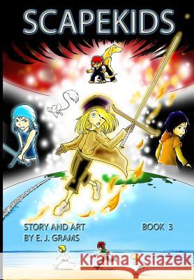 Scapekids, Book 3 E. J. Grams 9781507582701 Createspace - książka