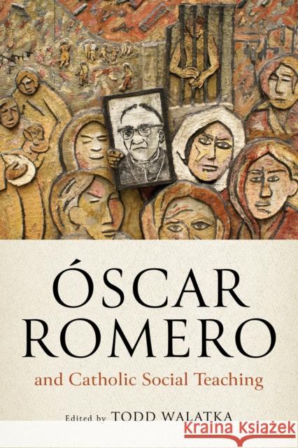 ?scar Romero and Catholic Social Teaching Todd Walatka 9780268208752 University of Notre Dame Press - książka