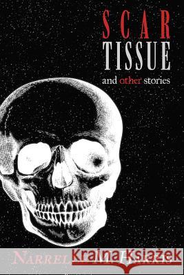 Scar Tissue: And Other Stories Narrelle M Harris 9780648293781 Clan Destine Press - książka