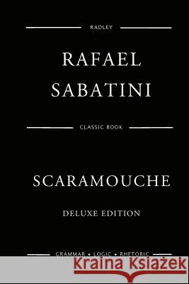 Scaramouche - Deluxe Edition MR Rafael Sabatini 9781543215595 Createspace Independent Publishing Platform - książka
