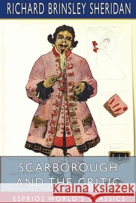 Scarborough and The Critic (Esprios Classics) Richard Brinsley Sheridan 9781715824921 Blurb - książka